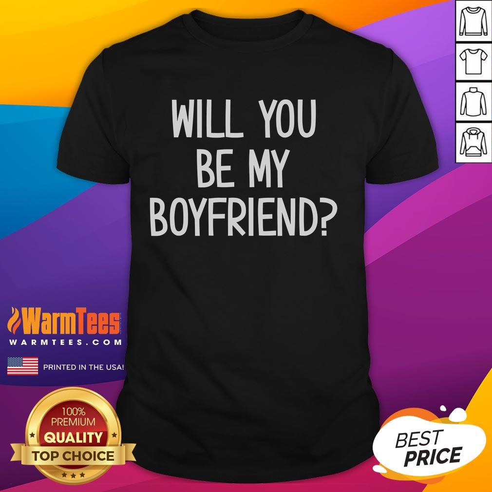 Funny Will You Be My Boyfriend T-Shirt featuring a playful graphic design, perfect for lighthearted gifting and dating humor.