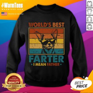Funny World's Best Farter I Mean Father sweatshirt for dads, featuring a playful design with a dog, perfect for Father's Day.