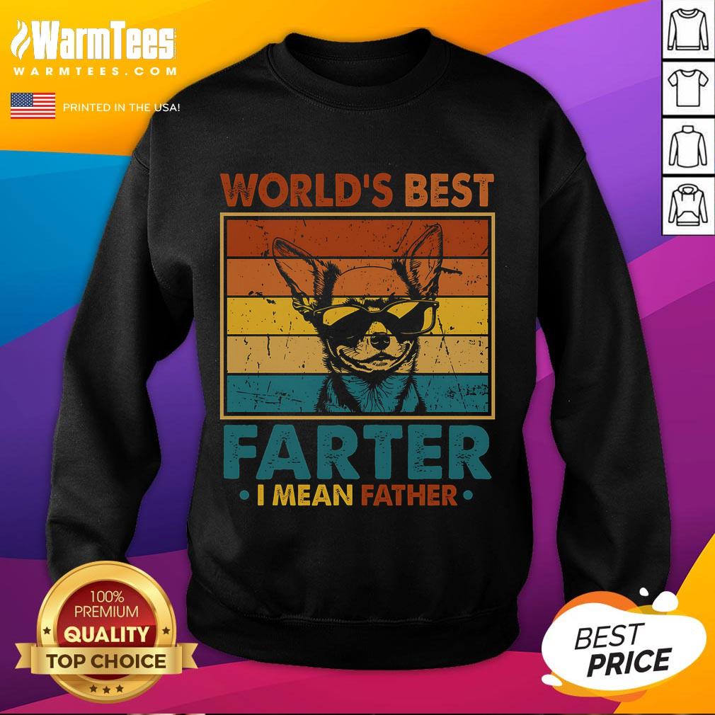 Funny World's Best Farter I Mean Father sweatshirt for dads, featuring a playful design with a dog, perfect for Father's Day.