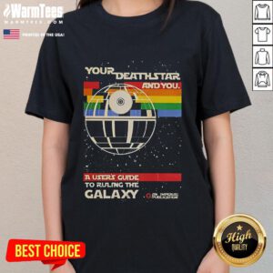 Funny Star Wars 'Your Death Star and You' ladies tee, perfect for fans ruling the galaxy in style and humor.