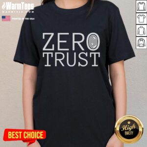 Funny zero trust cyber security tee for developers, showcasing a humorous take on hacking and programmer culture.