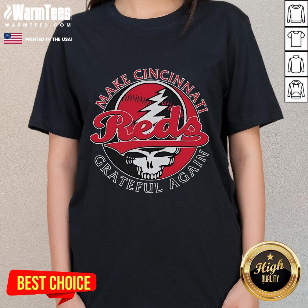 Good Cincinnati Reds Grateful Dead tee for women, featuring 'Make Cincinnati Grateful Again' design.