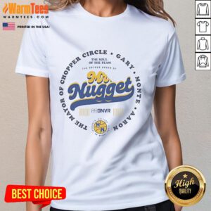 Good Denver Nuggets tee featuring Mayor of Chopper Circle Gary Monte Aaron, perfect for fans and casual wear.