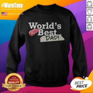 Good Detroit Red Wings World's Best Dad sweatshirt in vibrant colors, perfect gift for hockey-loving fathers.