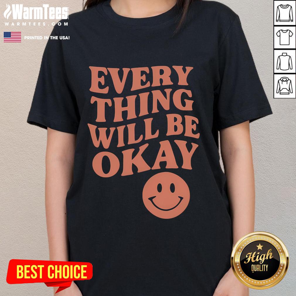 Good Everything Will Be Okay Ladies Tee featuring a positive message, perfect for casual wear and uplifting vibes.