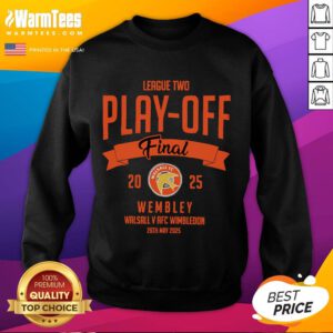 Walsall sweatshirt featured at the Good League Two Play-Off Final 2025 at Wembley, showcasing team spirit and pride.