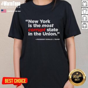 Good New York is the Most Corrupt State in the Union Ladies Tee featuring bold text design on a stylish shirt.