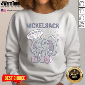 Good Nickelback Are We Having Fun Yet Bunny Sweatshirt featuring a playful bunny design for music lovers and cozy style.