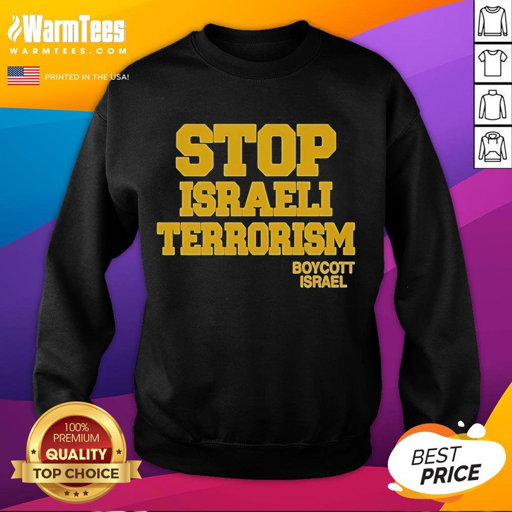 Good Robert Martin Stop Israeli Terrorism sweatshirt promoting the Boycott Israel movement in a stylish design.