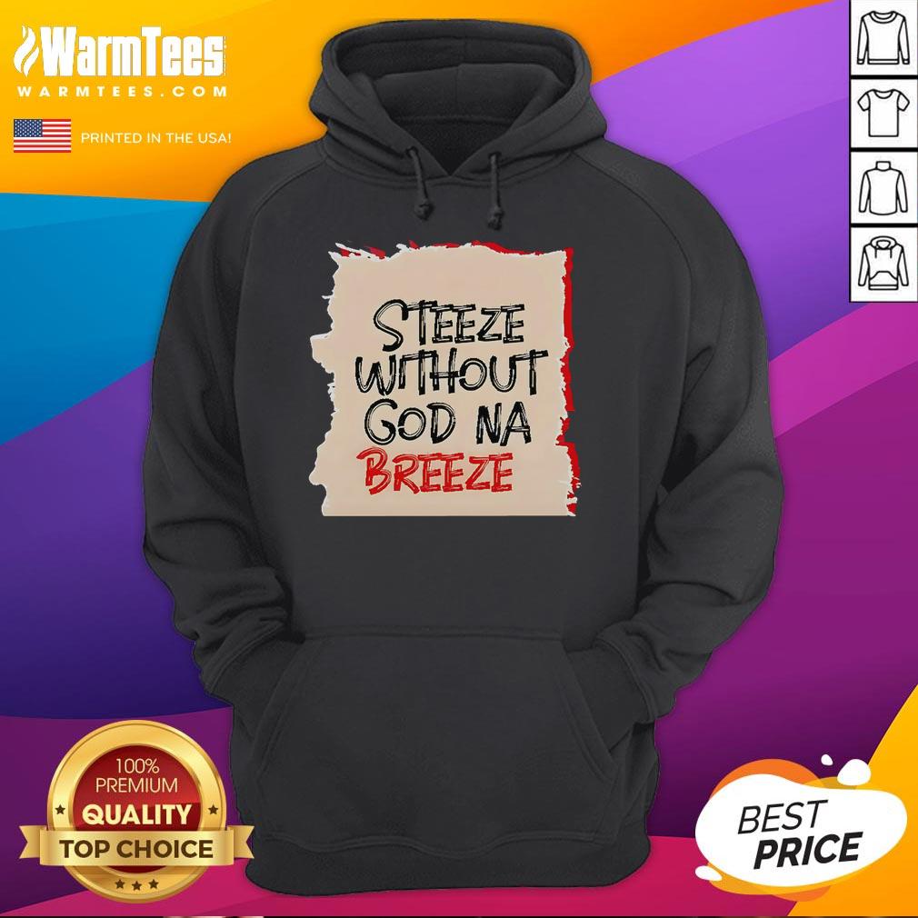 Good Steeze Without God Na Breeze Hoodie in black, featuring stylish design and comfortable fit for urban fashion lovers.