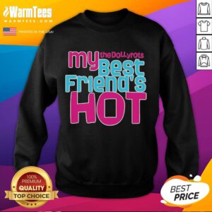 Good The Dollyrots My Best Friends Hot Sweatshirt featuring vibrant design and cozy fit, perfect for music lovers.