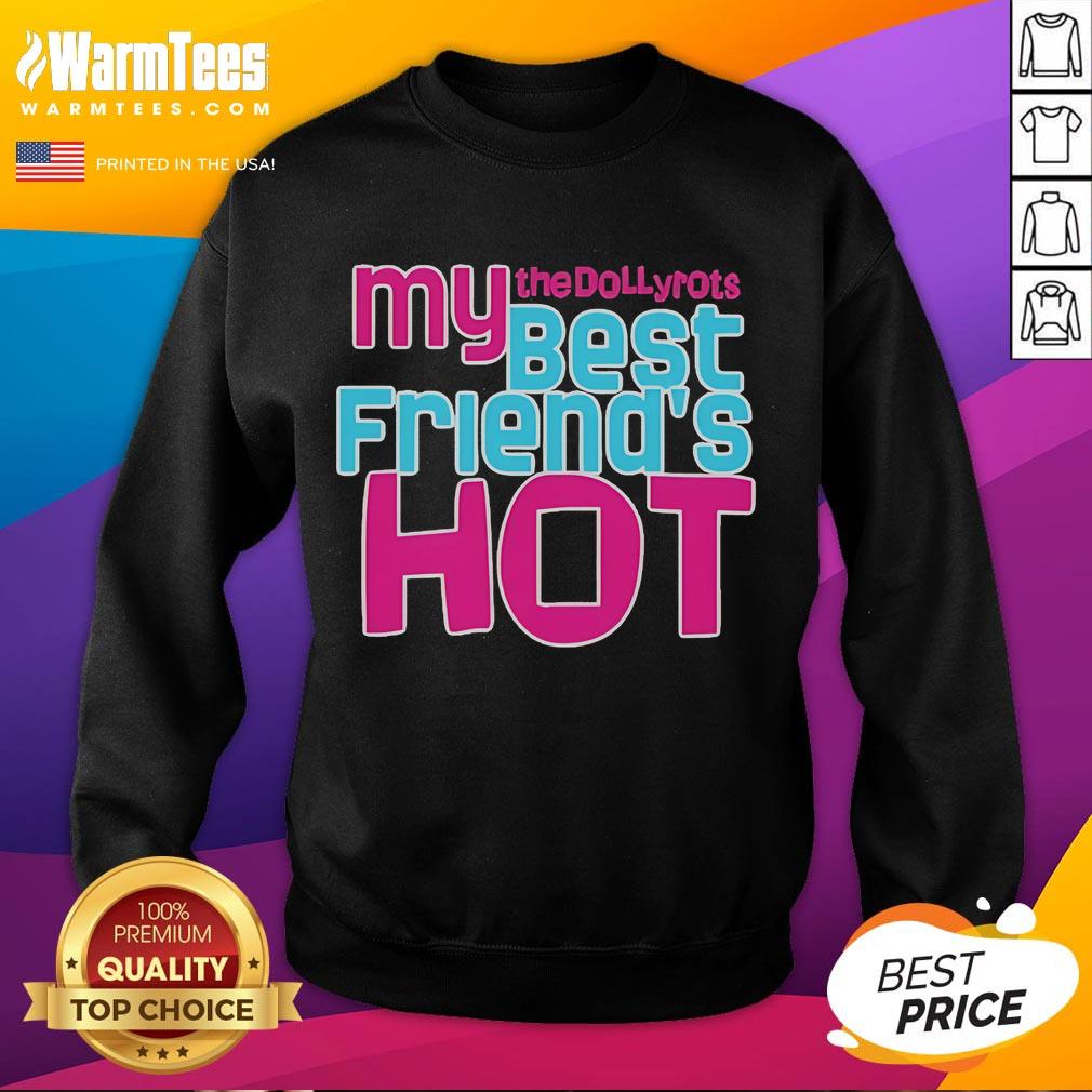 Good The Dollyrots My Best Friends Hot Sweatshirt featuring vibrant design and cozy fit, perfect for music lovers.