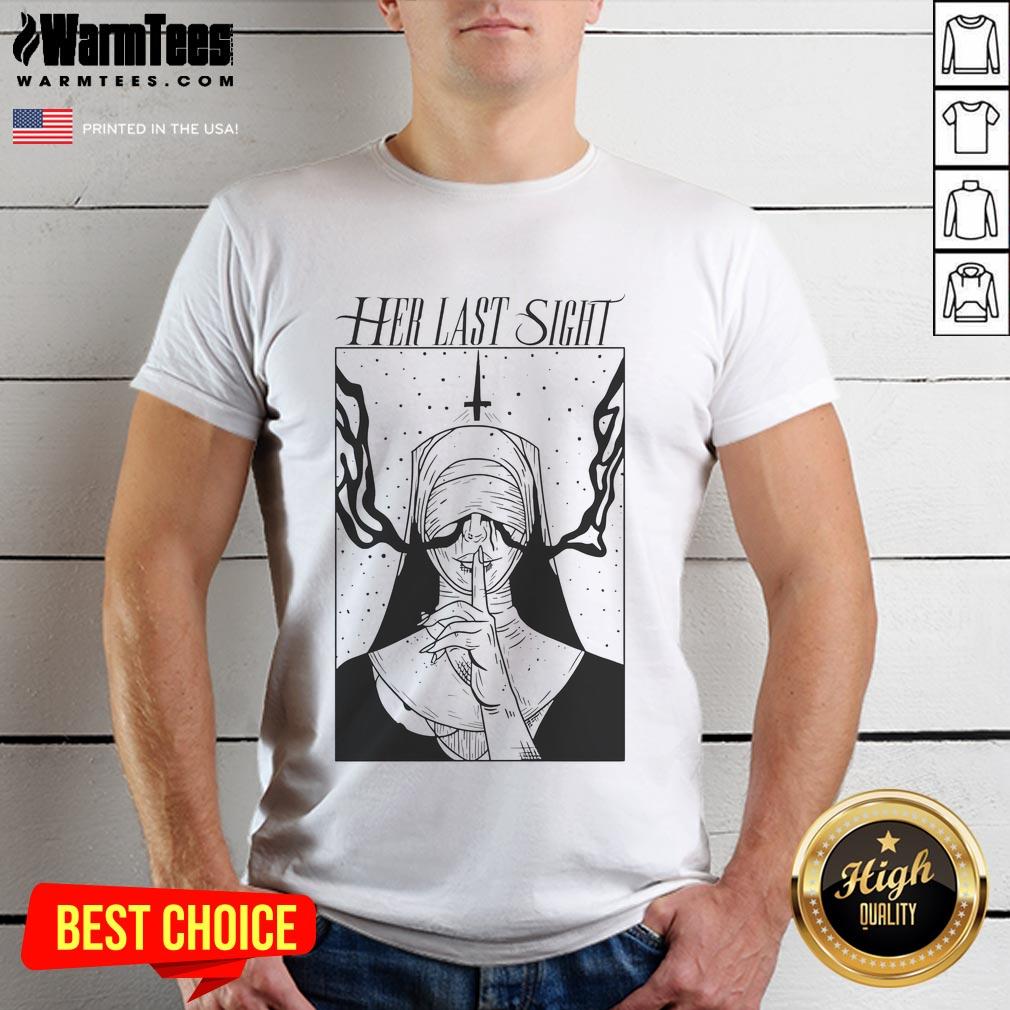Hot Her Last Sight Nun T-Shirt featuring a bold graphic design and comfortable fit, perfect for casual wear.
