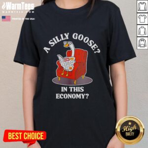 Nice A Silly Goose In This Economy ladies tee featuring a playful goose graphic, perfect for casual wear and humor.
