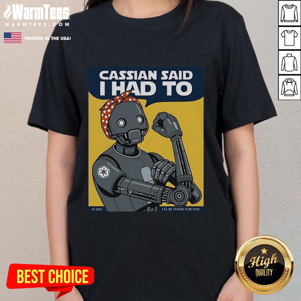 Alt Text: Nice Cassian Said 'I'll Be There for You' Ladies Tee featuring stylish design and comfortable fit for casual wear.