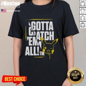 Graphic ladies tee featuring Pikachu art with 'Gotta Catch 'Em All' slogan, perfect for Pokmon fans.