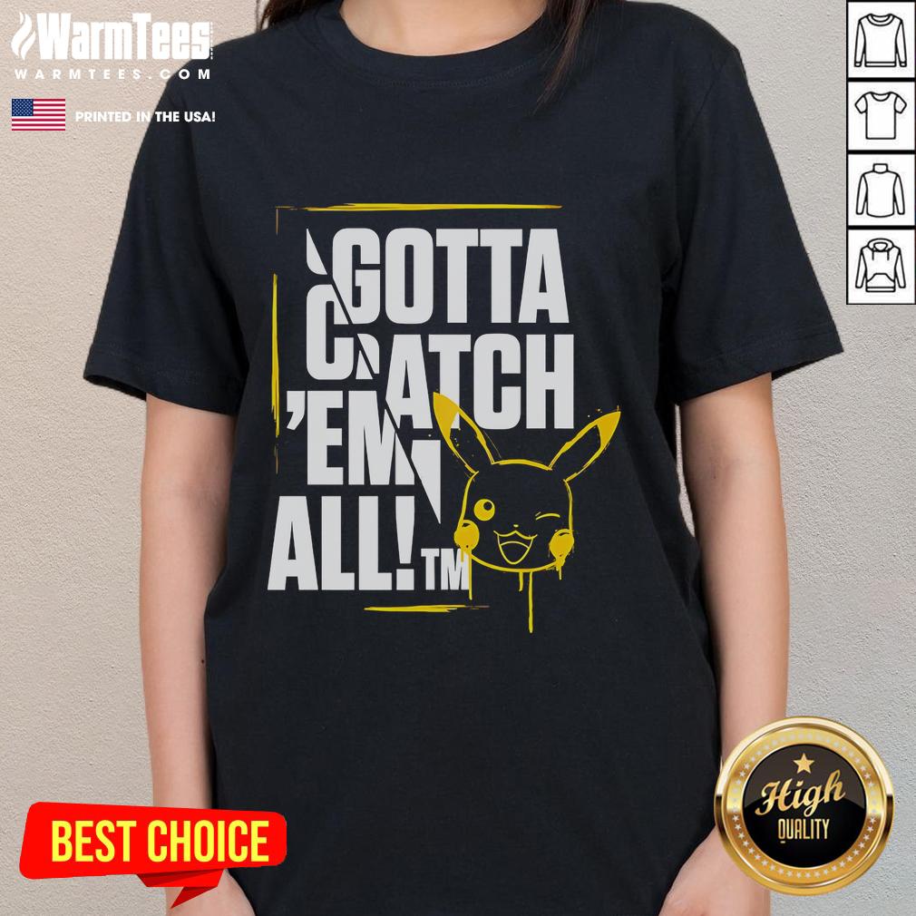 Graphic ladies tee featuring Pikachu art with 'Gotta Catch 'Em All' slogan, perfect for Pokmon fans.