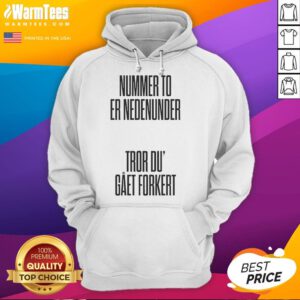 Nice Tessa hoodie featuring 'Nummer To Er Nedenumder Tror Du Gt Forkert' design, perfect for casual wear.