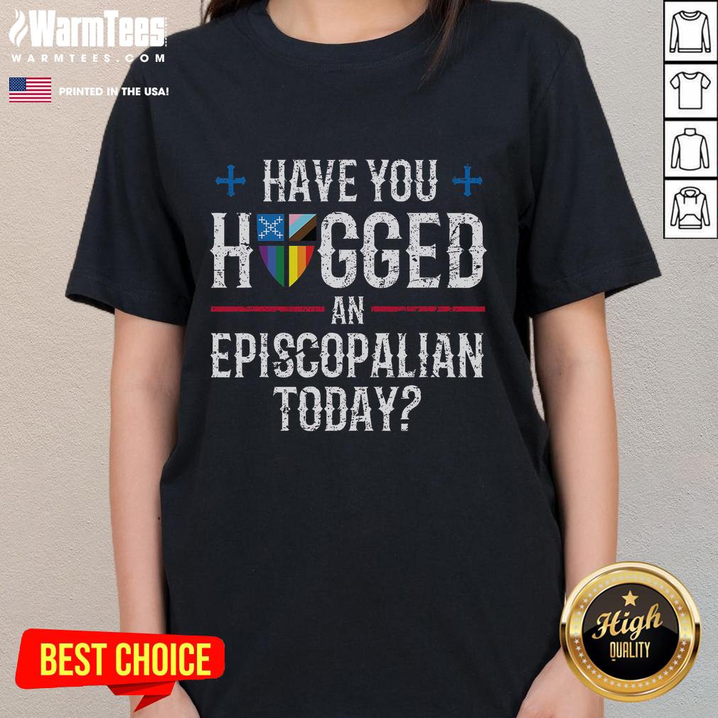 Top Have You Hugged An Episcopalian Today Church Ladies Tee featuring a fun design for church gatherings and community events.