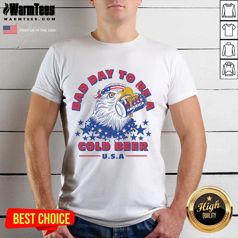 Alt Text: Awesome Bad Day To Be A Cold Beer America Eagle Patriot T-Shirt design featuring an eagle and patriotic colors.