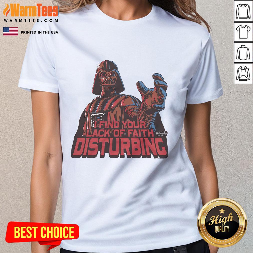 Awesome Star Wars Darth Vader ladies tee featuring 'I find your lack of faith disturbing' graphic design.