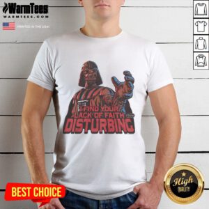 Awesome Star Wars Darth Vader T-Shirt featuring 'I Find Your Lack Of Faith Disturbing' quote in bold design.