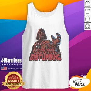 Awesome Star Wars Darth Vader tank top featuring 'I Find Your Lack of Faith Disturbing' graphic design.
