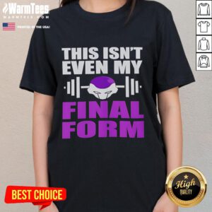 Awesome This Isn't Even My Final Form Ladies Tee in vibrant colors, showcasing a stylish graphic design for casual wear.