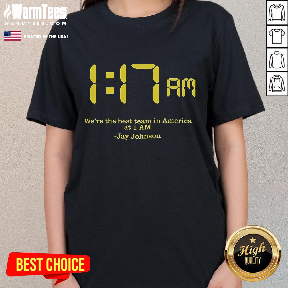 Awesome Were The Best Team In America at 1 AM - Jay Johnson Ladies Tee featuring a stylish design for fans.