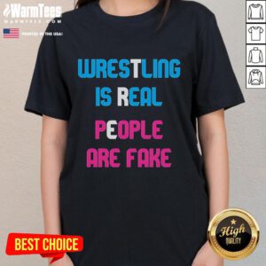 Awesome Wrestling Is Real People Are Fake Ladies Tee featuring a bold graphic design perfect for wrestling fans.