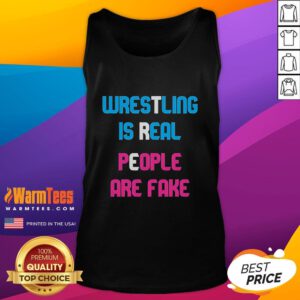 Awesome Wrestling Is Real People Are Fake tank top design featuring bold graphics and a stylish fit for wrestling fans.