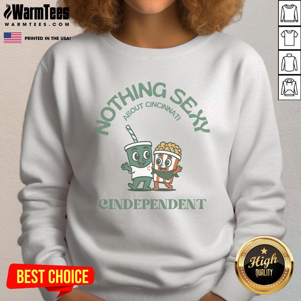 Cute Cincinnati sweatshirt featuring 'Nothing Sexy About Cincinnati' design, perfect for casual wear.