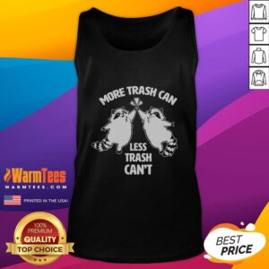 Cute raccoon peeking out of a trash can, 'More Trash Can, Less Trash Can't' tank top design, fun and playful style.