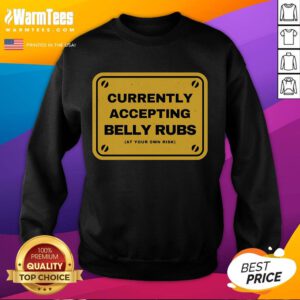 Funny Accepting Belly Rubs At Your Own Risk Sweatshirt design featuring a playful dog graphic and vibrant colors.