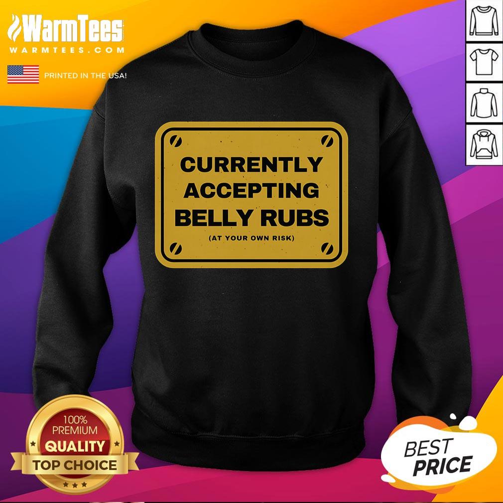 Funny Accepting Belly Rubs At Your Own Risk Sweatshirt design featuring a playful dog graphic and vibrant colors.