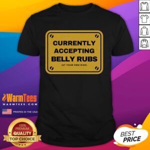 Funny 'Accepting Belly Rubs At Your Own Risk' T-Shirt design featuring a playful graphic and bold typography.