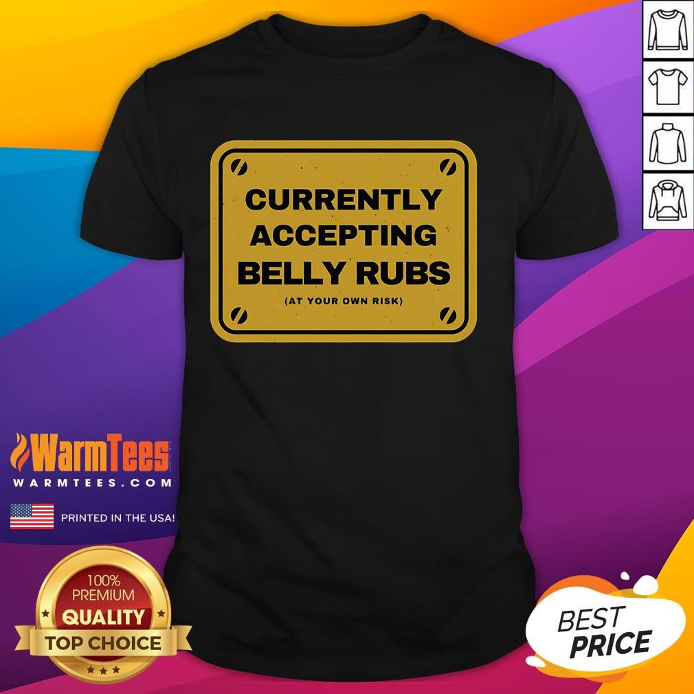 Funny 'Accepting Belly Rubs At Your Own Risk' T-Shirt design featuring a playful graphic and bold typography.