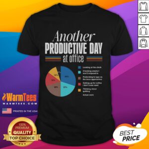 Funny Another Productive Day At Office T-Shirt featuring a humorous design for relaxed office wear.
