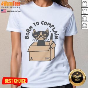 Funny cat in a cardboard box with 'Born to Complain' text on a ladies tee, perfect for cat lovers and humor enthusiasts.