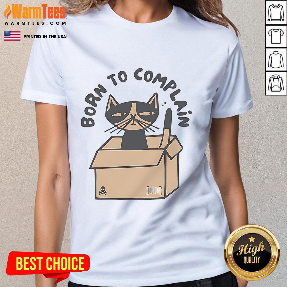Funny cat in a cardboard box with 'Born to Complain' text on a ladies tee, perfect for cat lovers and humor enthusiasts.