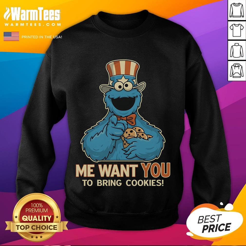 Funny Cookie Monster sweatshirt with 'Me Want You To Bring Cookies' text, perfect for cookie lovers and fans of humor.