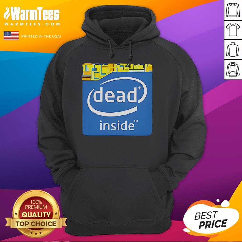 Funny Intel logo hoodie featuring 'Dead Inside' text, perfect for tech enthusiasts with a sense of humor.