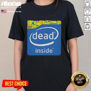 Funny Intel Logo Dead Inside Ladies Tee featuring a humorous graphic and vibrant design for tech-savvy women.