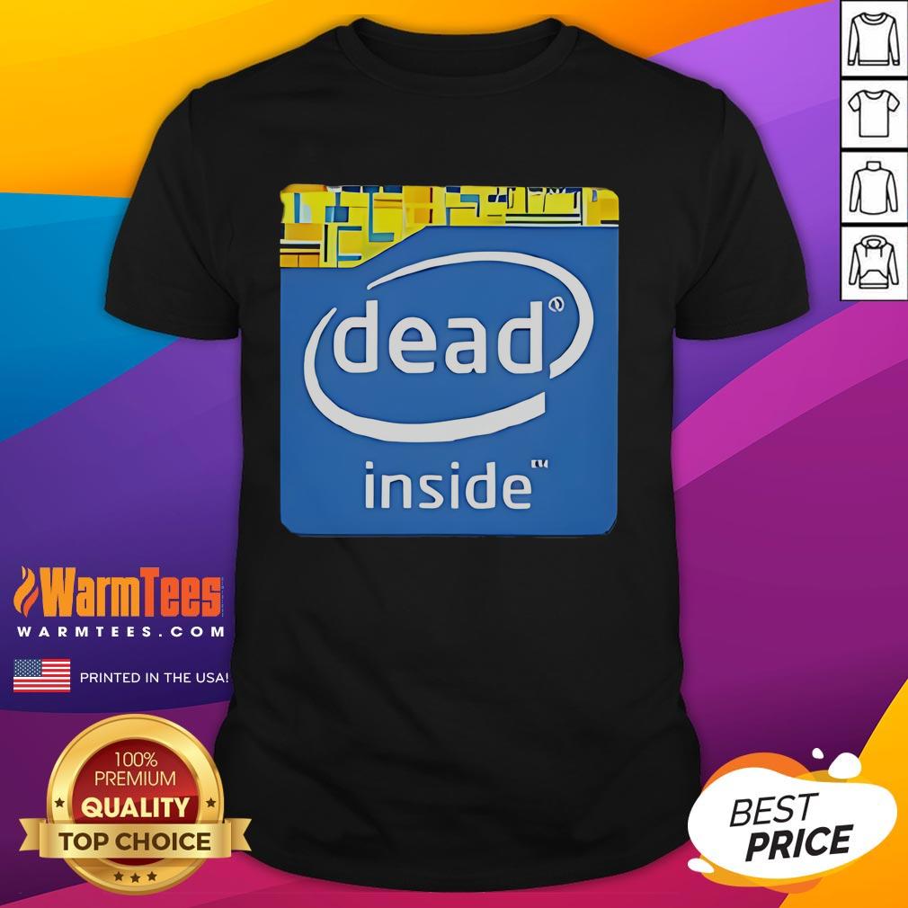 Funny Intel Logo Dead Inside T-Shirt featuring a humorous design with the Intel logo and the phrase 'Dead Inside'.