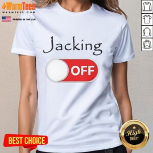 Funny Jacking Off Ladies Tee featuring humorous graphic design, perfect for casual wear and making a statement.