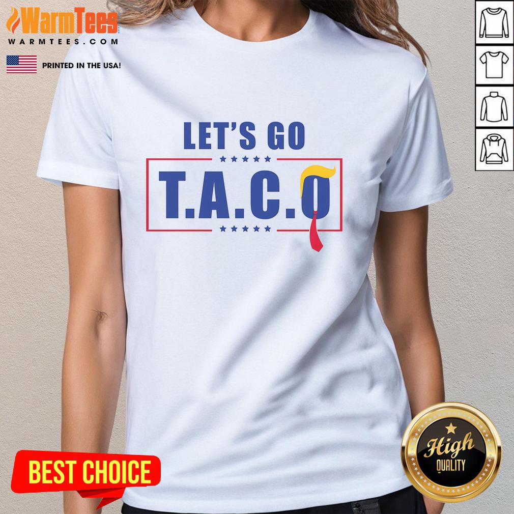 Funny 'Let's Go Taco Trump' ladies tee featuring a humorous taco graphic and bold text for fun casual wear.