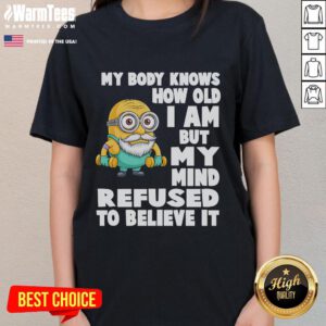 Funny Minion graphic tee for ladies with the quote about age; perfect for those embracing their youthful spirit.