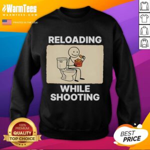 Funny reloading while shooting toilet humor sweatshirt featuring a quirky design for humor lovers and gun enthusiasts.