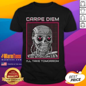 Funny Rise Of The Cute Machine T-Shirt featuring 'Carpe Diem, I'll Take Tomorrow' slogan, perfect for casual wear.