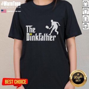 Alt Text: Funny The Dink Father Pickleball Dad T-shirt for pickleball ladies, showcasing humor and style for sports enthusiasts.